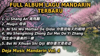 Download lagu Full Album Lagu Mandarin Terbaru | Deja Music Mandarin Vol. 4 mp3