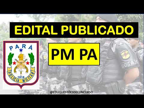 Concurso  PM PA Soldado e Oficial - Edital Publicado 4.400 vagas #pmpa #concursopolicial