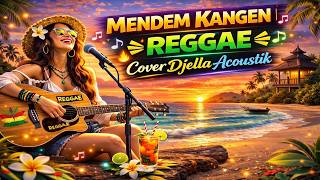 Download lagu MENDEM KANGEN 🌴 Lagu Jawa REGGAE Cover DJella Acoustic 2026 🔥 Full Vibes! mp3