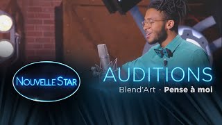 Blend&#39;Art - &quot;Pense à moi&quot; - Auditions - Nouvelle star 2017