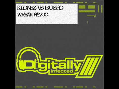 KloneZ Vs Busho   Wreak Havoc Original Mix