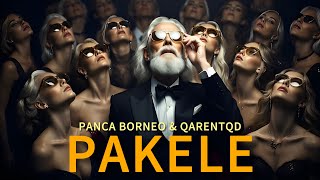 Download lagu Panca Borneo & Qarent QD - PAKELE mp3