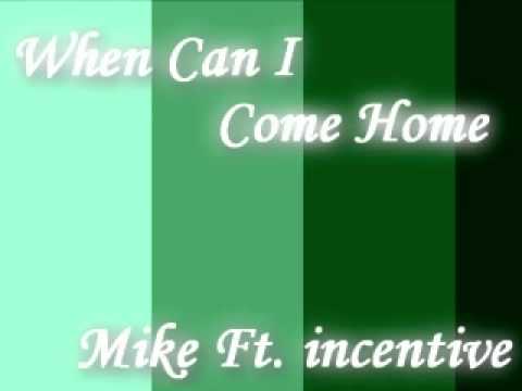 When Can I Come Home(Original) - Mike & incentive Prod.By SRC Beats