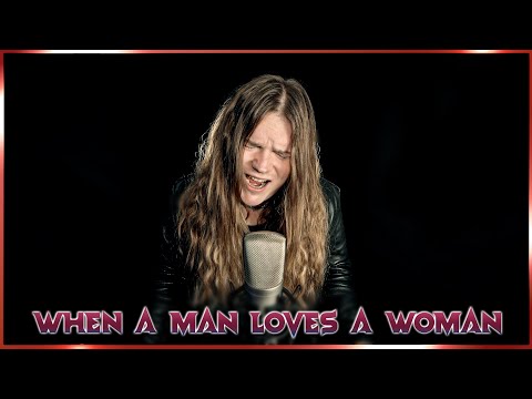WHEN A MAN LOVES A WOMAN (Rock version)