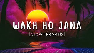Wakh Ho Jana Slow+Reverb- Gurnam Bhullar  Sonam Ba