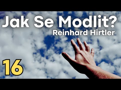 Jak Se Modlit? (16. část) | Reinhard Hirtler