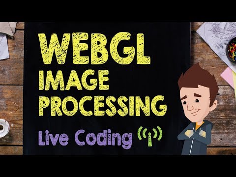 WebGL Image Processing: Live Code Session - Supercharged