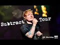 Ed Sheeran - Subtract Tour (Full Subtract Set) - 2023