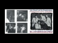 John Mayall and the Bluesbreakers/Eric Clapton - Bye Bye Bird