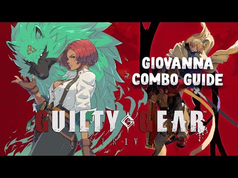 Guilty Gear Strive - Giovanna Combo Guide (Season 4)