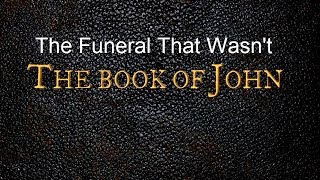 The Funeral that Wasn't | John 11
