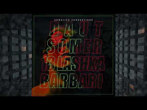 DAUT x SOMER x 13 LASHKA - Barbari