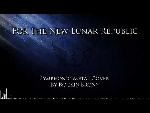 For The New Lunar Republic (Symphonic Metal Cover) - Rockin'Brony