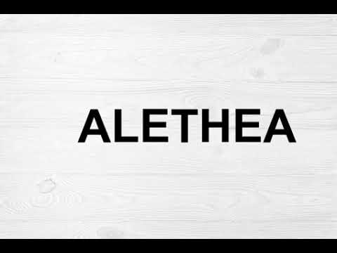 How To Pronounce Alethea