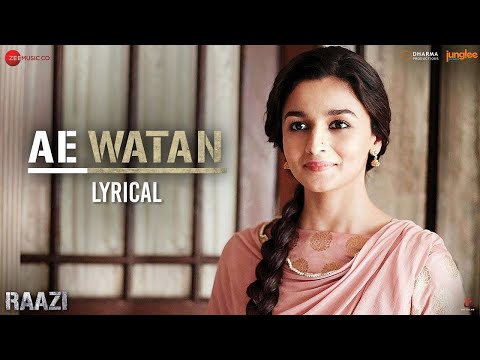 Arijit Singh - Ae Watan | Alia Bhatt & Vicky Kaushal | Shankar Ehsaan Loy | Gulzar | Raazi | Lyrical