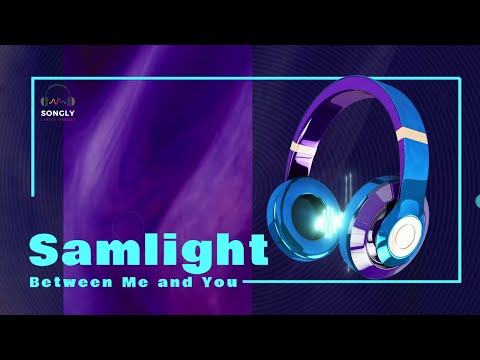 BETWEEN ME AND YOU (Lyrics)🎵 - SAMLIGHT #songlymusic #songly