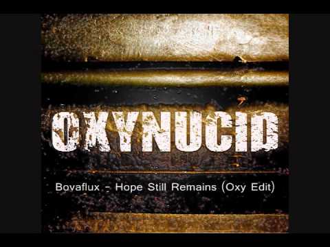 Oxynucid - Bovaflux - Hope Still Remains (Oxy Edit)