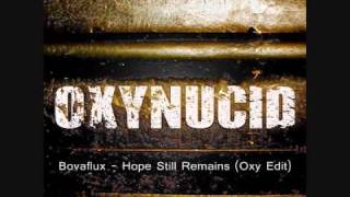 Oxynucid - Bovaflux - Hope Still Remains (Oxy Edit)
