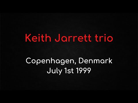 Keith Jarrett trio - Copenhagen, Denmark, July 1st 1999