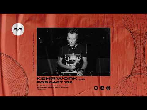 Blur Podcasts 132 - Ken@Work (Australia)