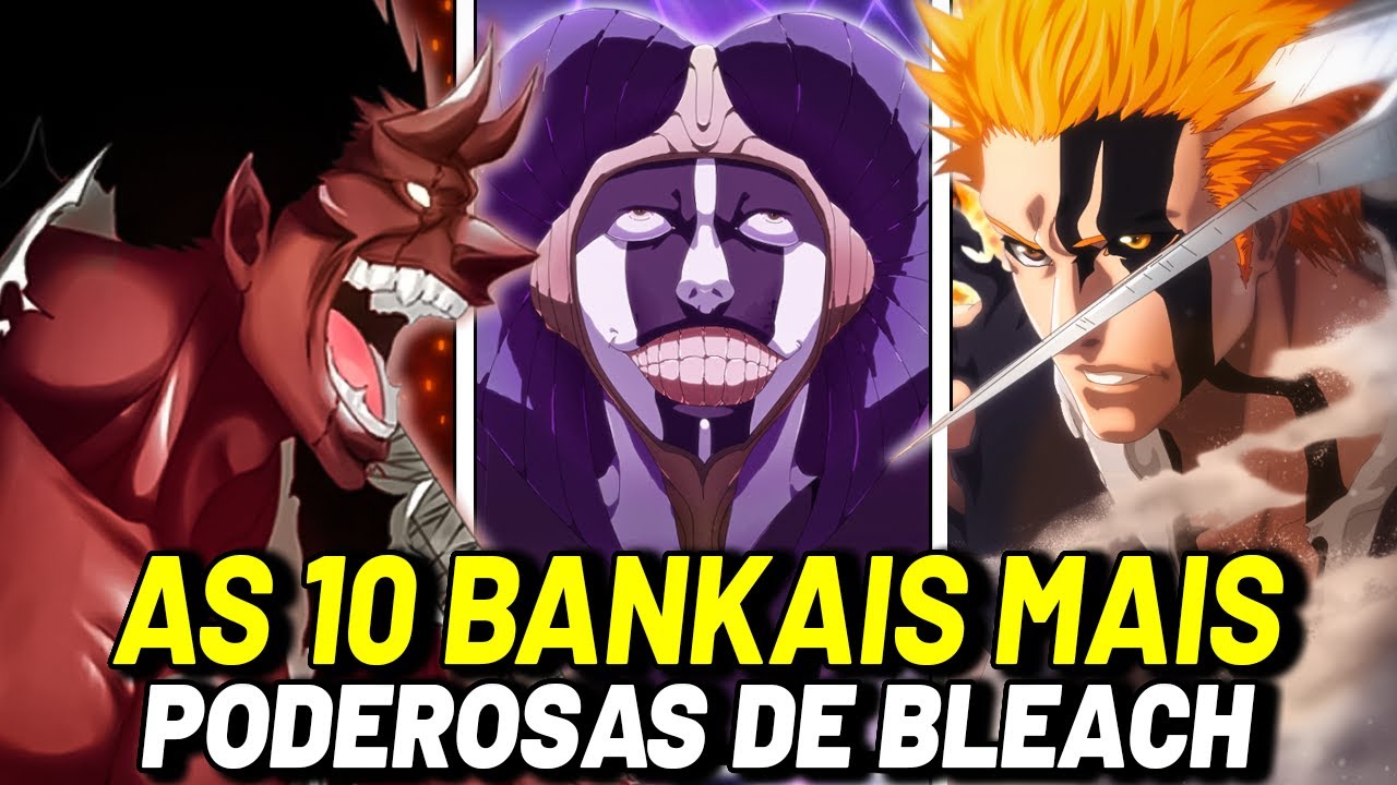 AS 10 BANKAIS MAIS PODEROSAS EM BLEACH DE TODAS AS GERAÇÕES