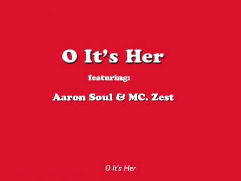 O It's her Aaron Soul