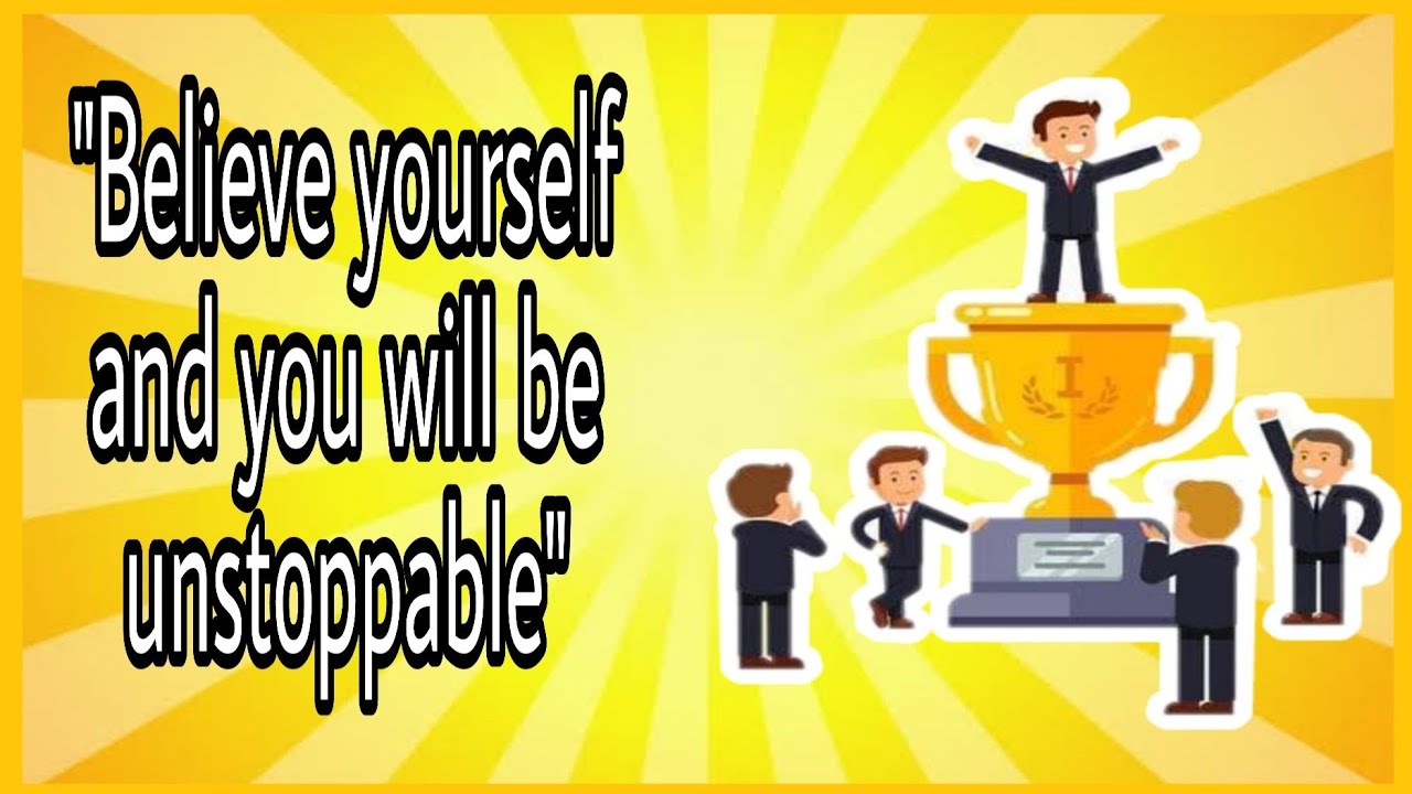 Believe in Yourself | You will be unstoppable | Best motivational video |