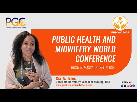 Xia A Isles - Testimonial at Public Health and Midwifery World Conference PHMWC 2025