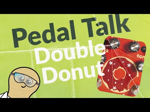 GUP Tech PedalTalk - Double Donut - Hot Cake double Tribute
