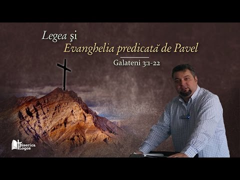 Legea și Evanghelia predicată de Pavel - Galateni 3:1-22