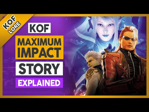KOF: Maximum Impact Story Explained