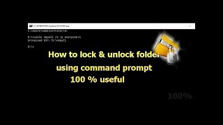 How to Lock or Unlock folders using command prompt