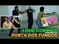 Loud Coringa reagindo à vídeos engraçados do PORTA DOS FUNDOS