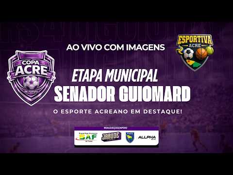 COPA ACRE DE FUTSAL 2026 - FASE MUNICIPAL | SENADOR GUIOMARD-AC