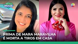 Prima de Mara Maravilha é morta a tiros por suposta dívida na Bahia | #SeLigaBrasil