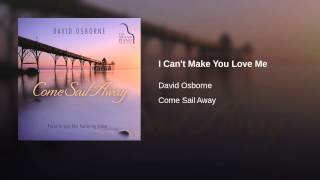 I Can't Make You Love Me