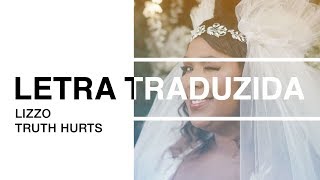 Lizzo - Truth Hurts (Letra Traduzida)