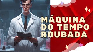 Máquina do Tempo Roubada