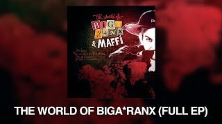 Biga*Ranx - The World Of Biga*Ranx ft. Maffi - FULL EP (Official Audio)