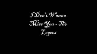 The Legoes - I Don't Wanna Miss You