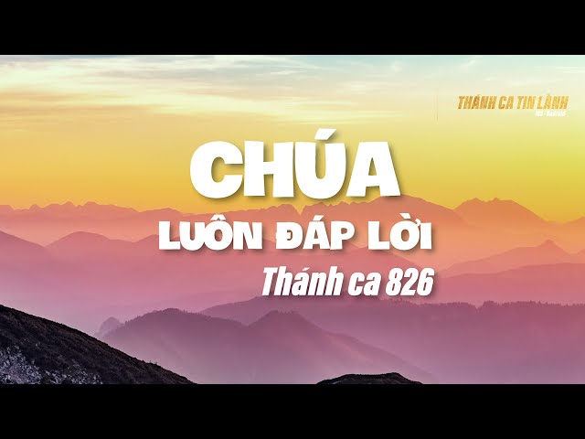 THÁNH CA  826 | CHÚA LUÔN ĐÁP LỜI | KARAOKE THÁNH CA TIN LÀNH