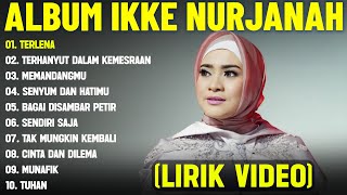 Download lagu TERLENA - IKKE NURJANAH FULL ALBUM TERBAIK (LIRIK VIDEO) TERHANYUT DALAM KEMESRAAN - DANGDUT LAWAS mp3