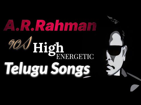 A R rahman's telugu hits | High Energy songs telugu
