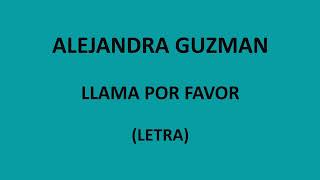 Alejandra Guzman - Llama por favor (Letra/Lyrics)