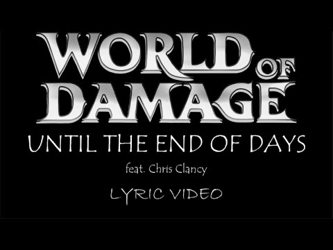 Until The End Of Days - World Of Damage
