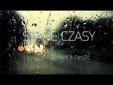 GroNeX ft: FenZo - Stare czasy