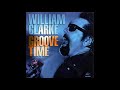 William Clarke -Groove Time (Full Album)