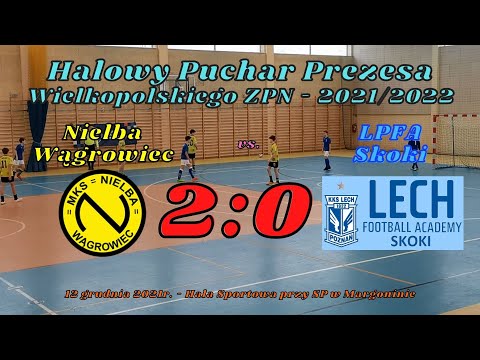 Nielba Wągrowiec vs. LPFA Skoki (Halowy Puchar Prezesa Wielkopolskiego ZPN) 12.12.2021r.