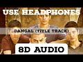 DANGAL (TITLE TRACK) | (8D AUDIO) | DALER MEHANDI |
