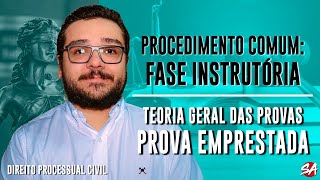 TEORIA GERAL DAS PROVAS -  PROVA EMPRESTADA | PROCEDIMENTO COMUM: FASE INSTRUTÓRIA - AULA 2